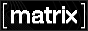 Matrix button.