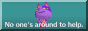 No help :( button.